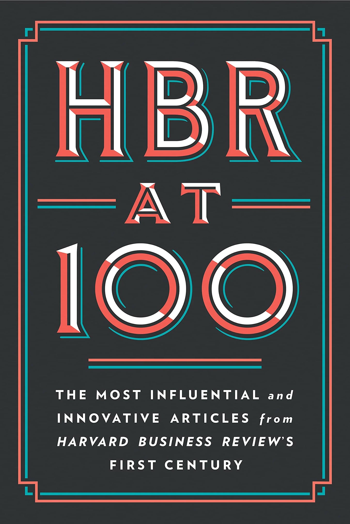 Hbr At 100 by Clayton M. Christensen