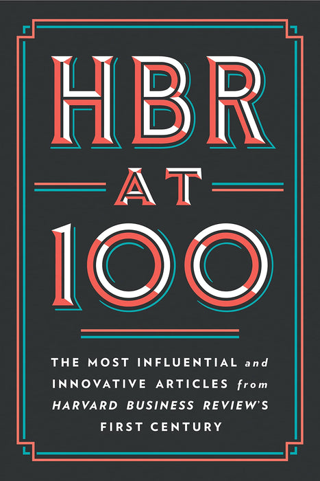 Hbr At 100 by Clayton M. Christensen