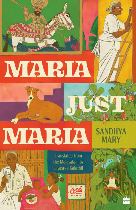 Maria, Just Maria by Sandhya Mary & Jayasree Kalathil (Translator)