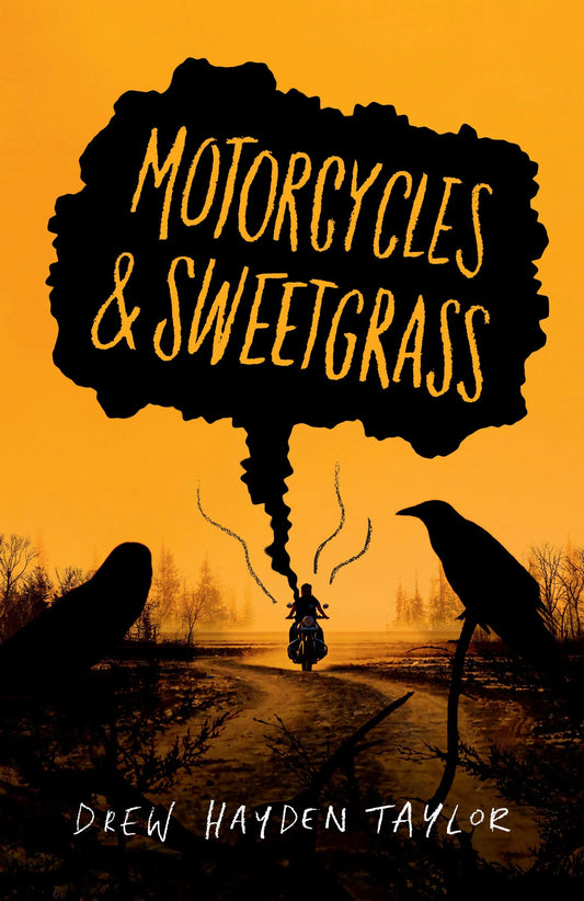 Motorcycles & Sweetgrass: Penguin Modern Classics Edition (Penguin Classics) by Drew Hayden Taylor