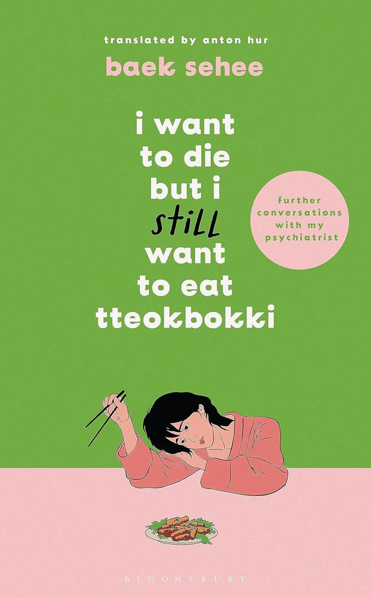 I Want to Die but I Still Want to Eat Tteokbokki by Baek Sehee in Hardcover