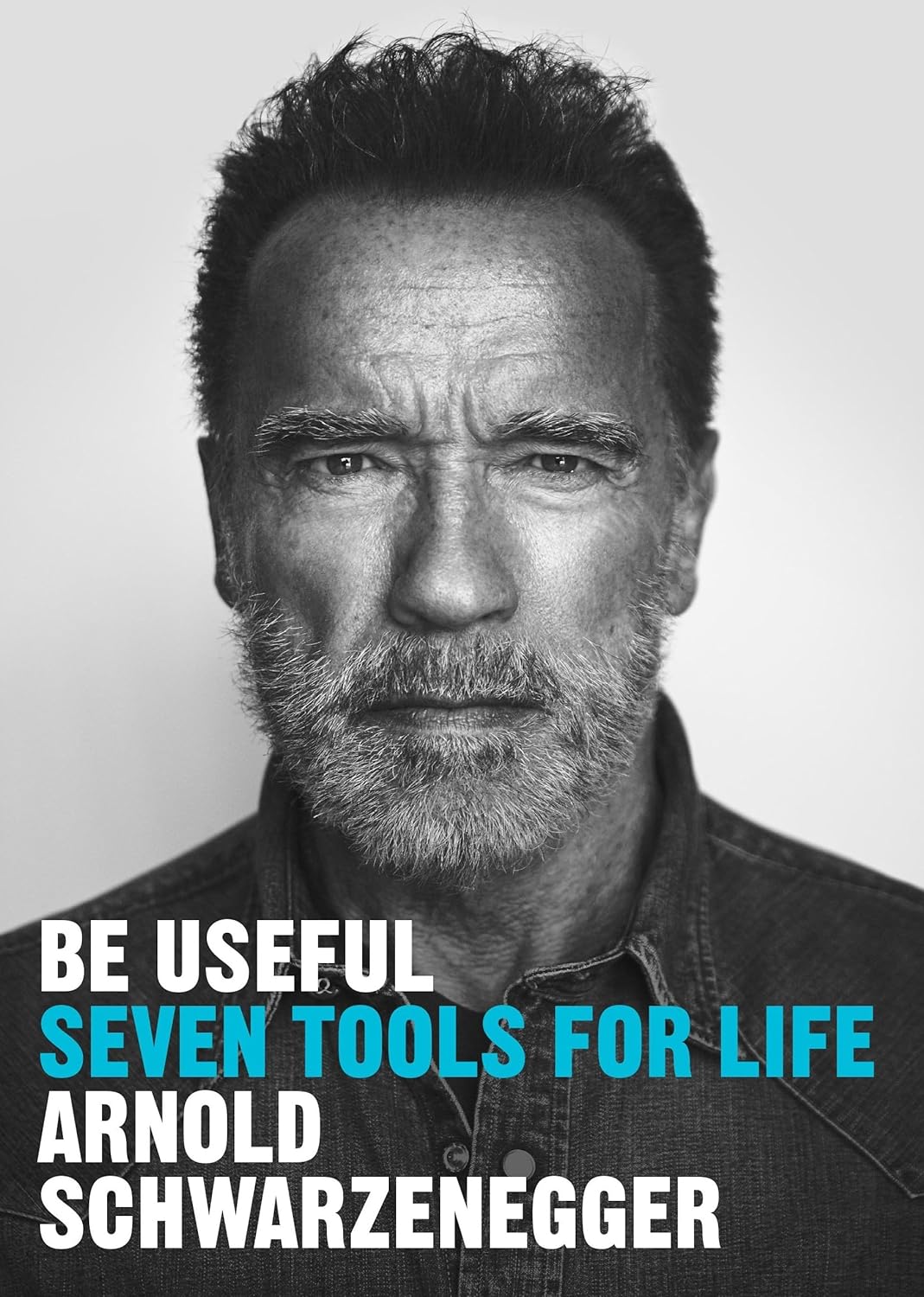 Be Useful : Seven Tools For Life by Arnold Schwarzenegger in Paperback