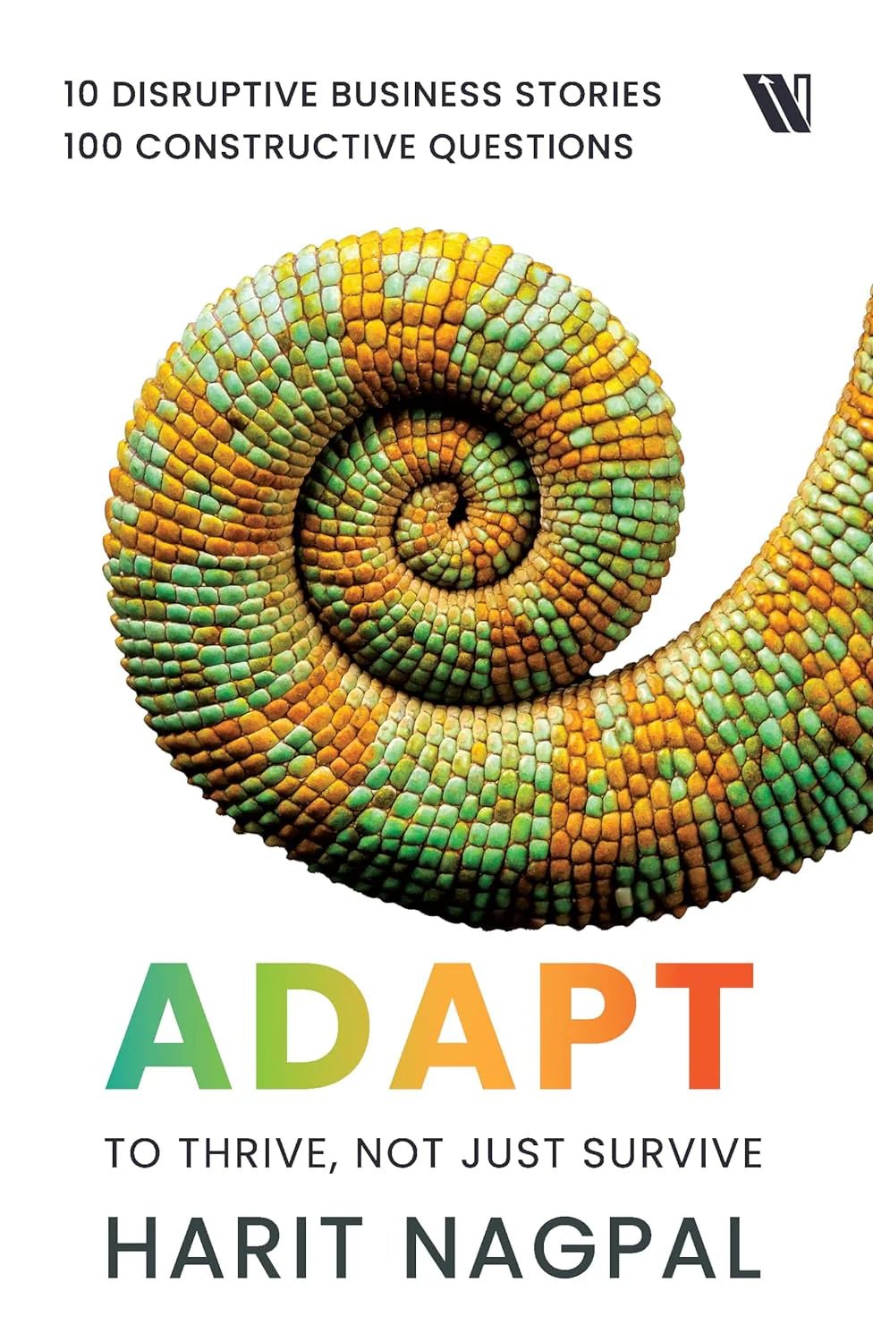 Adapt: To Thrive, Not Just Survive by Harit Nagpal