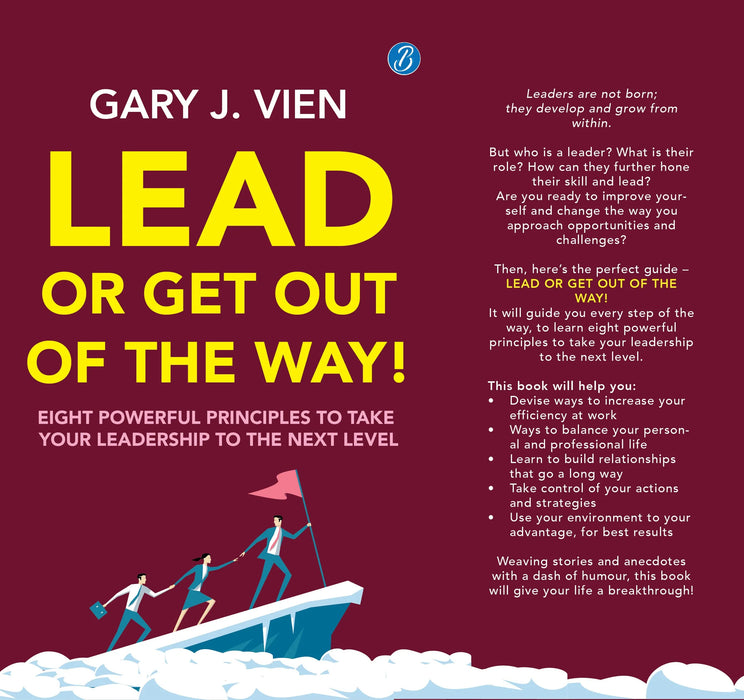 Lead or Get Out of the Way by Gary J. Vien