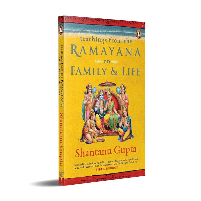 Teachings From The Ramayana On Family & Life by Shantanu Gupta