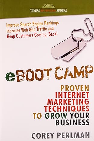 Eboot Camp: Proven Internet Marketing Techniques To Grow Your Business by Corey Perlman