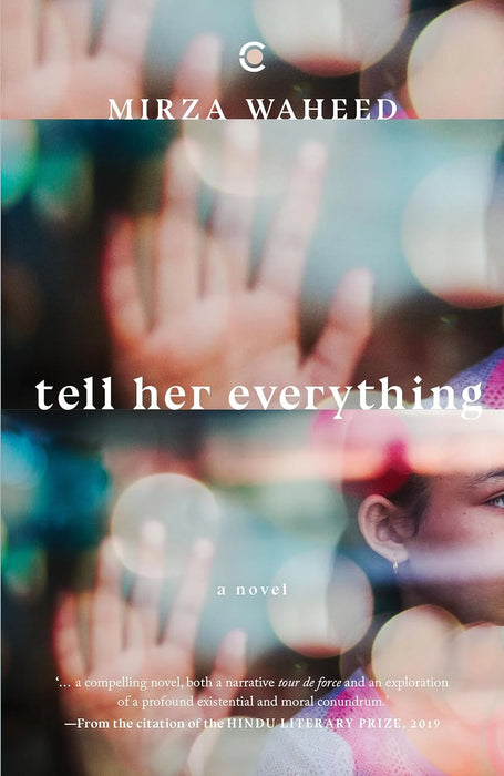 Tell Her Everything: A Novel by Mirza Waheed