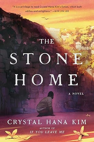 The Stone Home : A Novel Crystal by Hana Kim