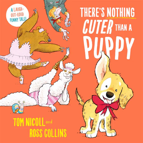 There's Nothing Cuter Than a Puppy Tom by NicollRoss Collins in paperback