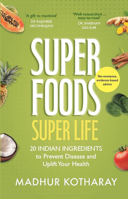 Superfoods, Super Life by Madhur Kotharay in Paperback