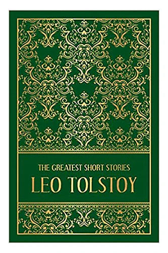 The Greatest Short Stories Of Leo Tolstoy by Leo Tolstoy in Paperback