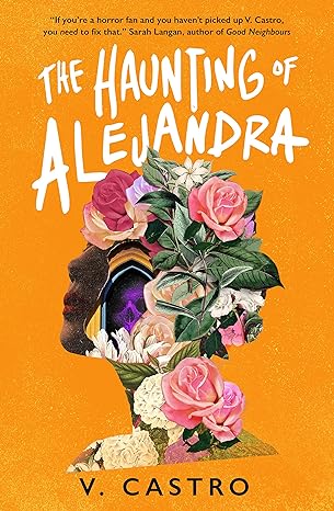 The Haunting Of Alejandra by V. Castro