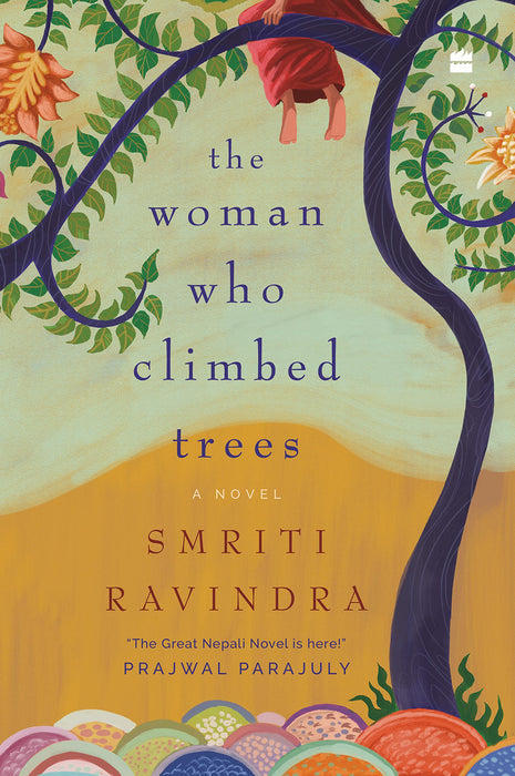 The Woman Who Climbed Trees: A Novel by Smriti Ravindra