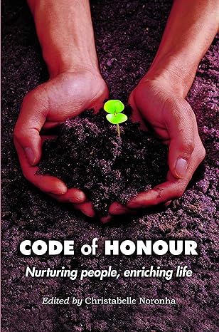 Code Of Honour: Nurturing People, Enriching Life by Christabelle Noronha in Paperback