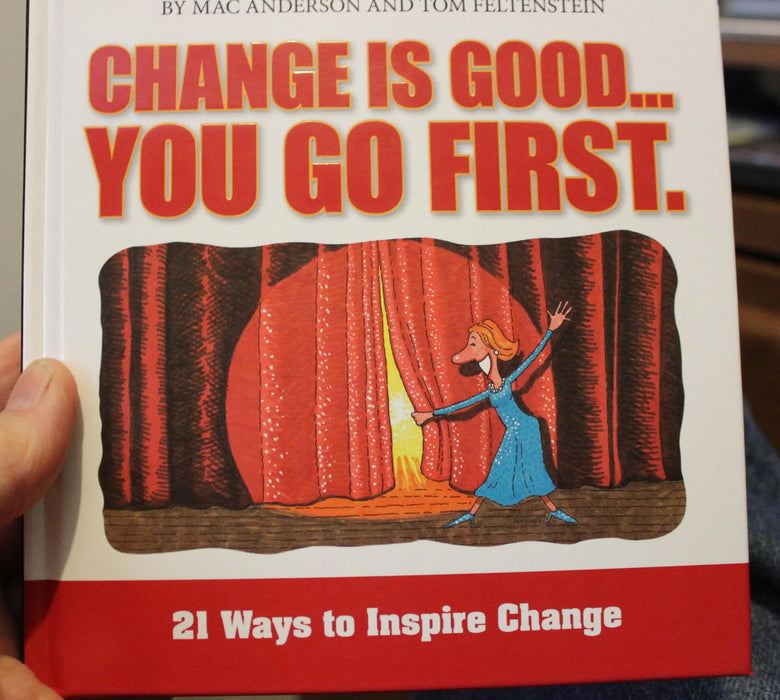 Change is Good...You Go First by Mac Anderson & Tom Feltenstein in Hardcover