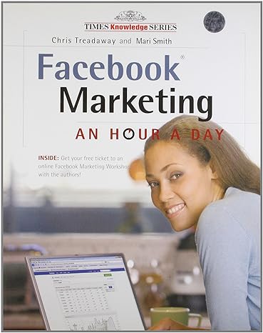 Facebook Marketing: An Hour A Day by Chris Treadaway