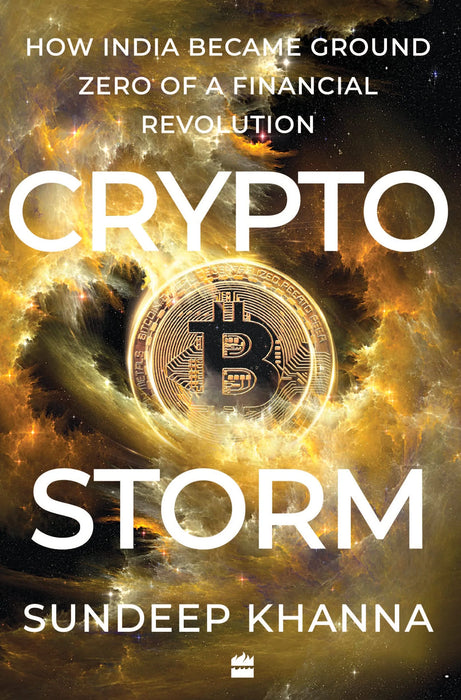 Cryptostorm : How India Became Ground Zero Of A Financial Revolution by Sundeep Khanna