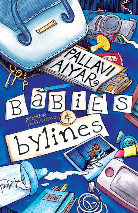 Babies and Bylines by Pallavi Aiyar in Paperback