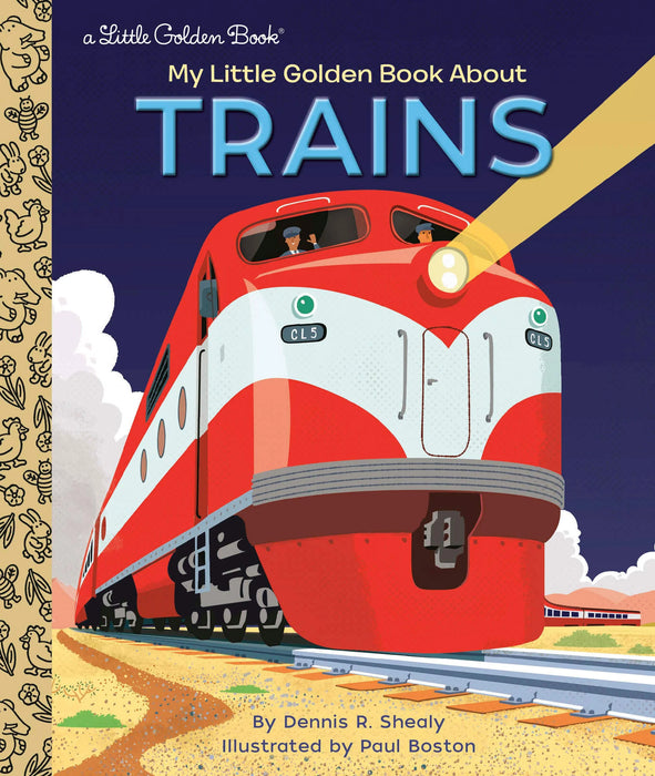 My Little Golden Book About Trains by Dennis R. Shealy & Paul Boston