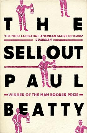 The Sellout: Winner Of The Man by Paul Beatty