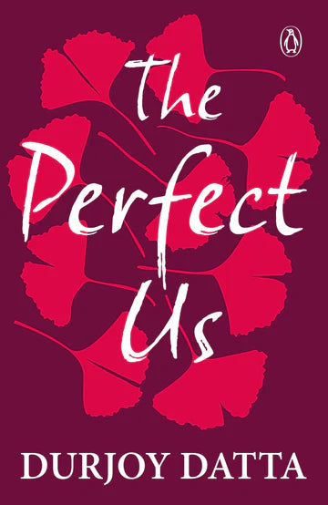 The Perfect Us by Durjoy Datta in Paperback