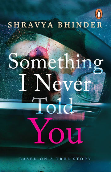 Something I Never Told You by Shravya Bhinder in Paperback