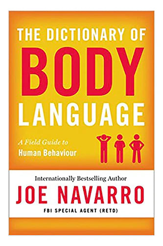 The Dictionary Of Body Language by Joe Navarro