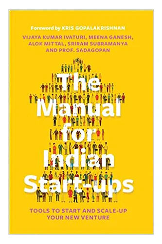 The Manual For Indian Start-Ups: Tools To Start And Scale-Up Your New Venture by Vijaya Kumar