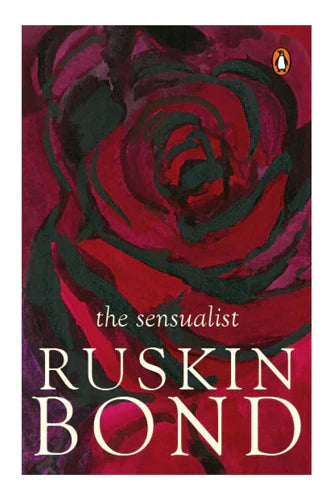 The Sensualist by Ruskin Bond