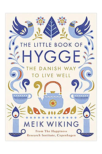 The Little Book Of Hygge: The Danish Way To Live Well by Meik Wiking in Hardcover