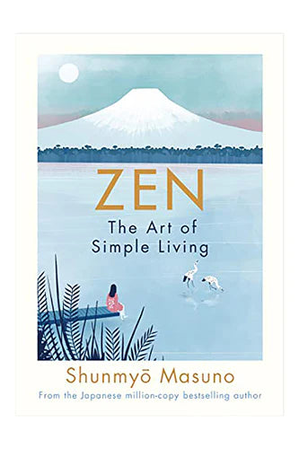 Zen: The Art Of Simple Living by Shunmyo Masuno in Paperback