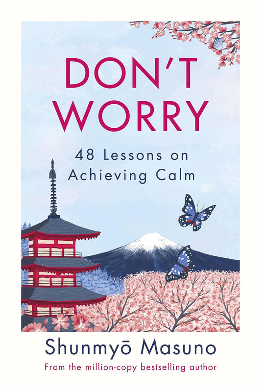 Don’t Worry by Shunmyo Masuno in Hardcover