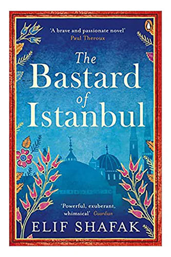 The Bastard Of Istanbul by Elif Shafak