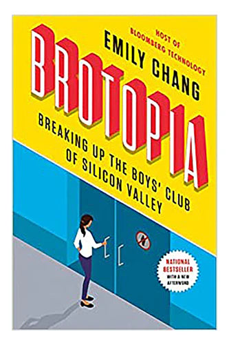 Brotopia by Emily Chang