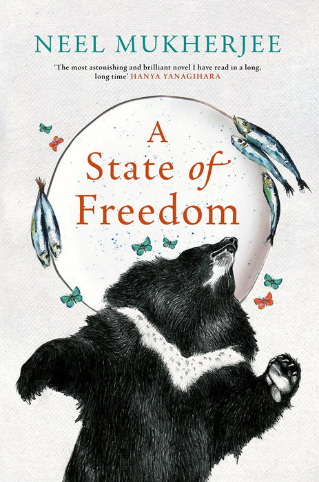 A State Of Freedom by Neel Mukherjee