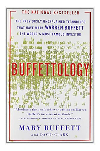 Buffettology: The Previously Unexplained Techniques That Have Made Warren Buffett The Worlds Most Famous Investor by Mary Buffett