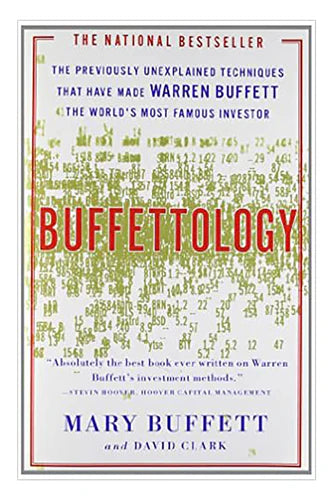 Buffettology: The Previously Unexplained Techniques That Have Made Warren Buffett The Worlds Most Famous Investor by Mary Buffett