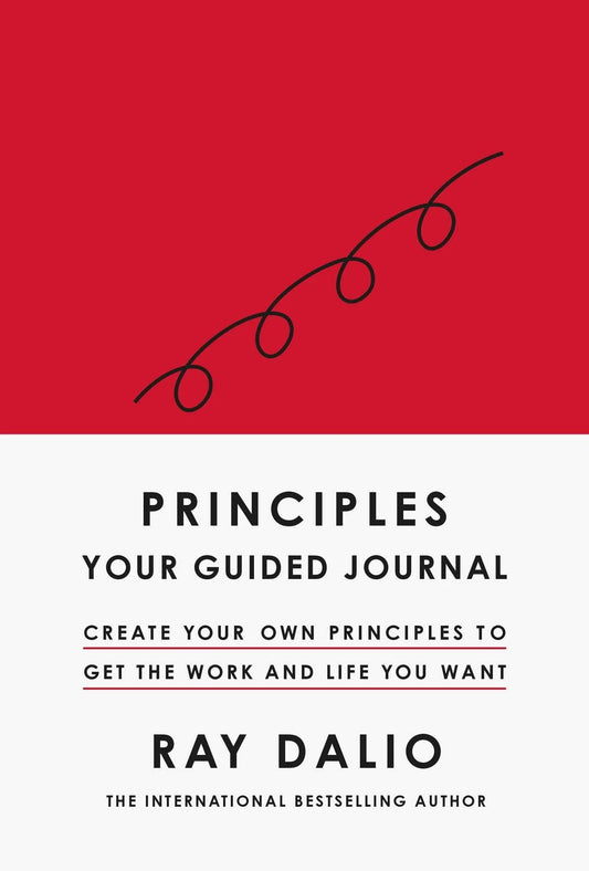 Principles: Your Guided Journal: Create Your Own Principles to Get the Work and Life You Want by Ray Dalio in Hardcover