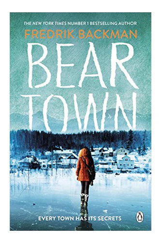 Beartown: From The New York Times Bestselling Author Of A Man Called Ove by Fredrik Backman