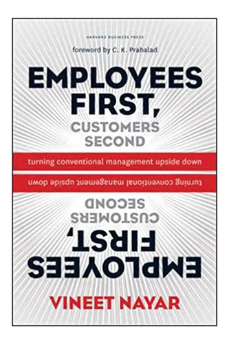 Employees First, Customer Second by Vineet Nayar