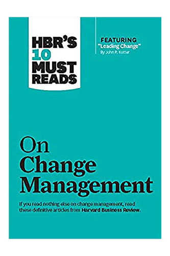 Hbr's 10 Must Reads On Change Management by Harvard Business Review