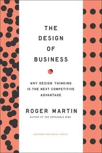 The Design Of Business by Roger Martin