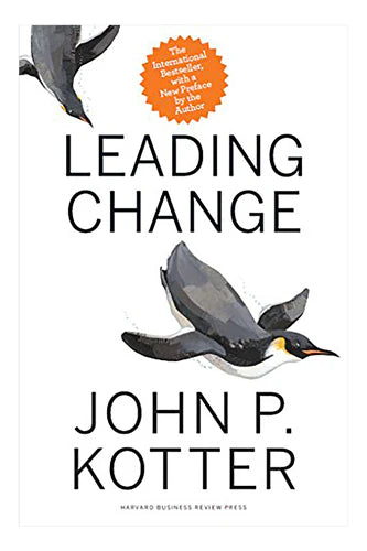 Leading Change, With A New Preface By The Author by Kotter John P