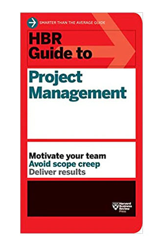Hbr Guide To Project Management by Harvard Business Review