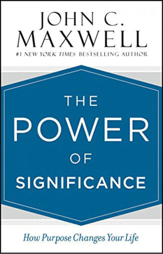 The Power Of Significance (Hb) by John C. Maxwell in Hardcover