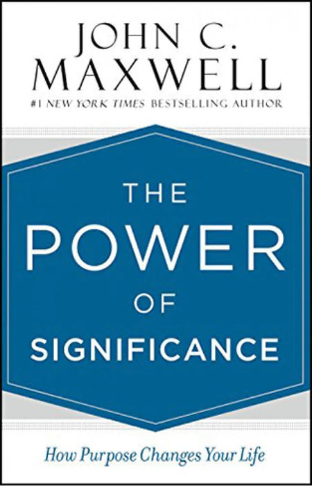 The Power Of Significance (Hb) by John C. Maxwell in Hardcover