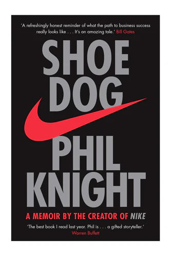 Shoe Dog: A Memoir By The Creator Of Nike by Phil Knight in Paperback