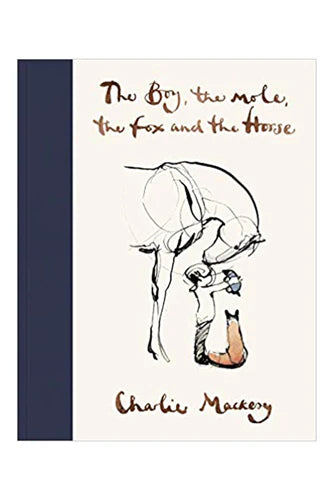 The Boy, The Mole, The Fox And The Horse by Charlie Mackesy in Hardcover