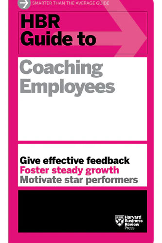 Hbr Guide To Coaching Employees by Harvard Business Review