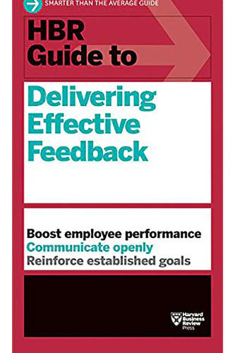 Hbr Guide To Delivering Effective Feedback (Hbr Guide Series) by Harvard Business Review